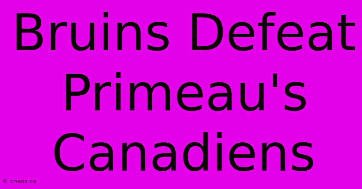 Bruins Defeat Primeau's Canadiens