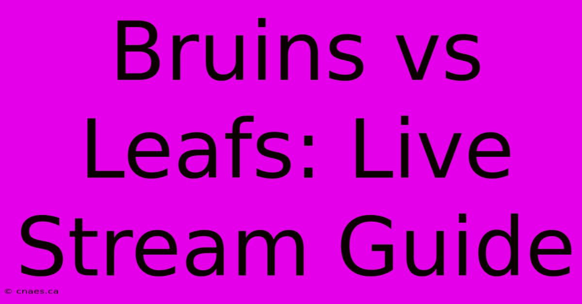 Bruins Vs Leafs: Live Stream Guide