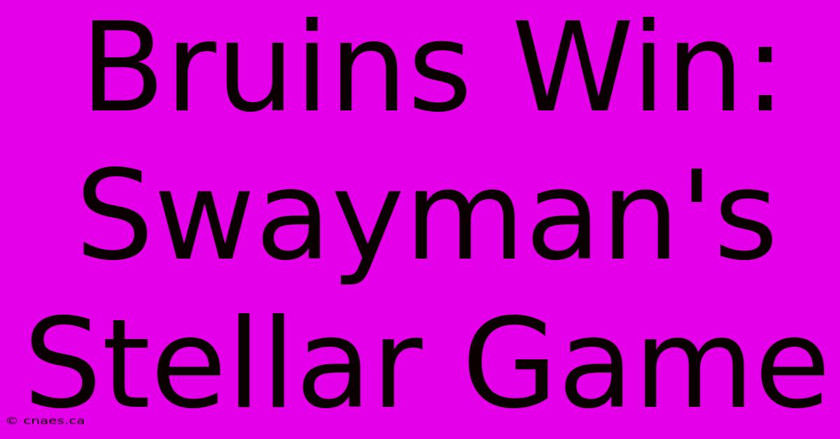 Bruins Win: Swayman's Stellar Game