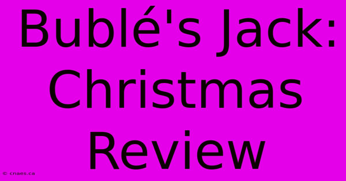 Bublé's Jack: Christmas Review