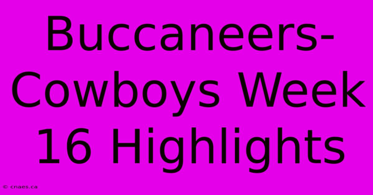 Buccaneers-Cowboys Week 16 Highlights