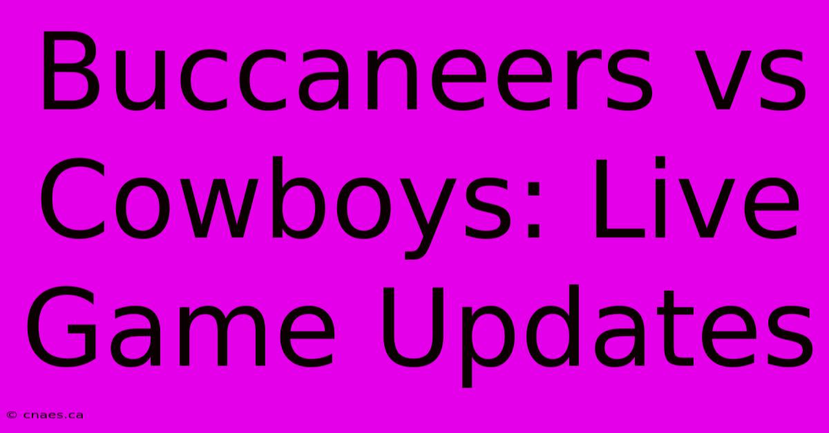 Buccaneers Vs Cowboys: Live Game Updates