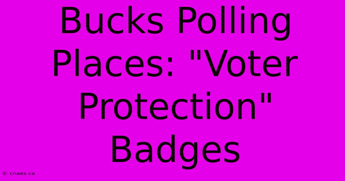 Bucks Polling Places: 