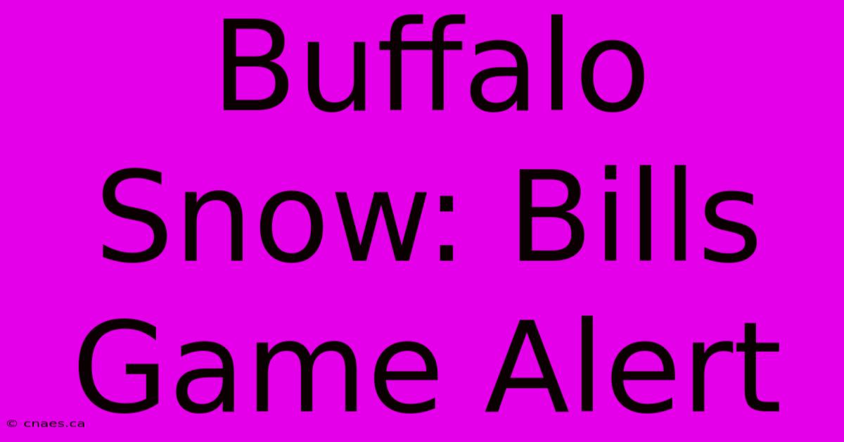 Buffalo Snow: Bills Game Alert