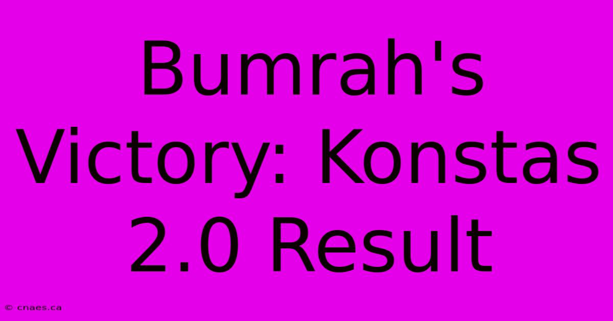 Bumrah's Victory: Konstas 2.0 Result