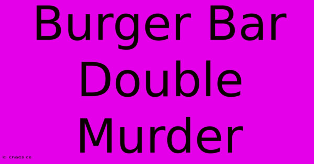 Burger Bar Double Murder