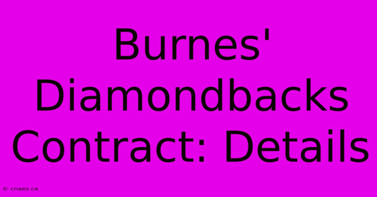 Burnes' Diamondbacks Contract: Details