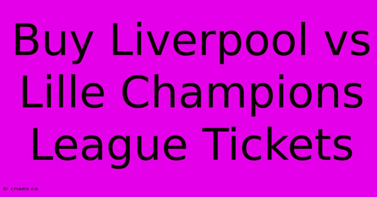 Buy Liverpool Vs Lille Champions League Tickets