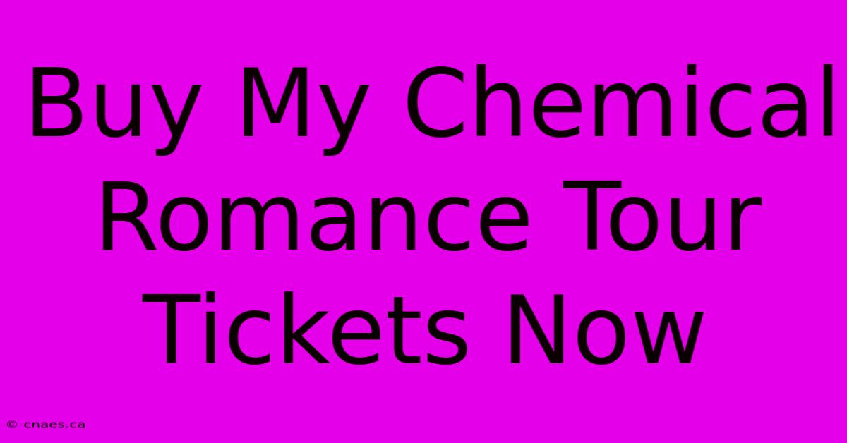 Buy My Chemical Romance Tour Tickets Now 