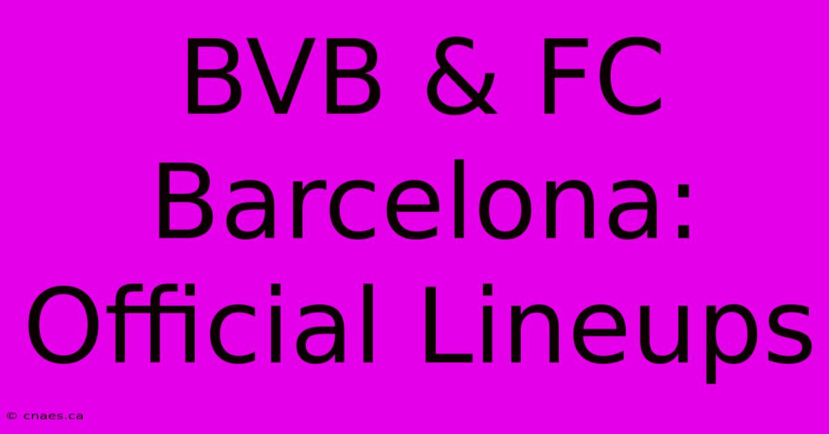 BVB & FC Barcelona: Official Lineups