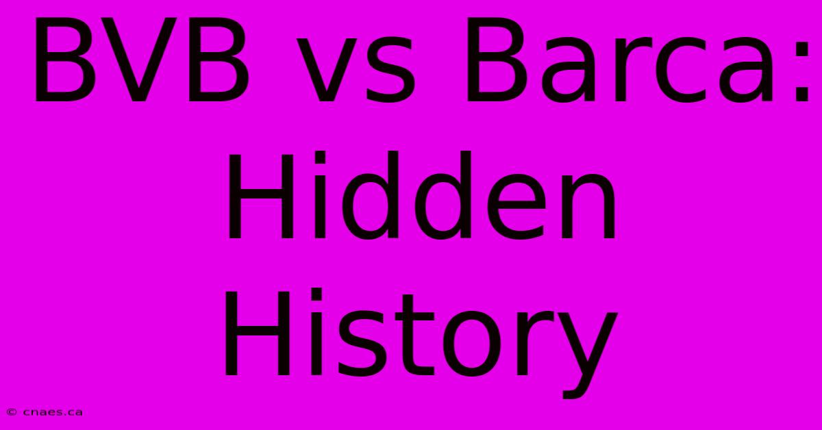 BVB Vs Barca: Hidden History