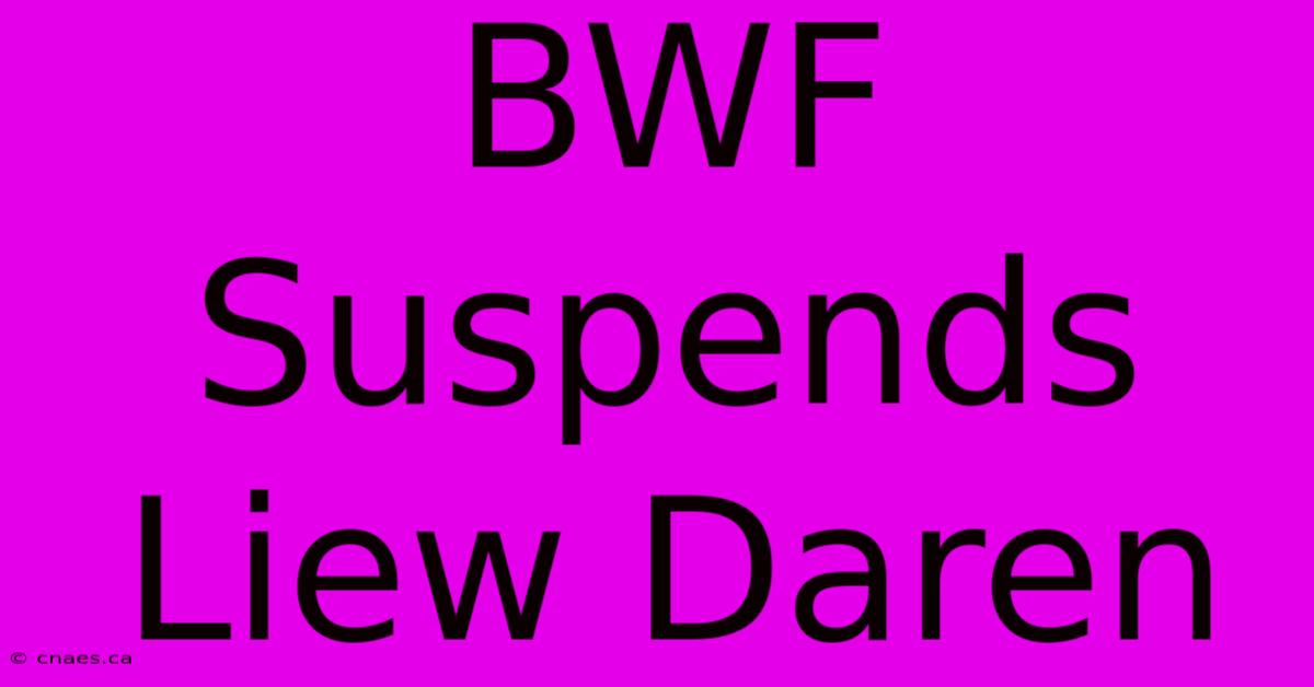 BWF Suspends Liew Daren