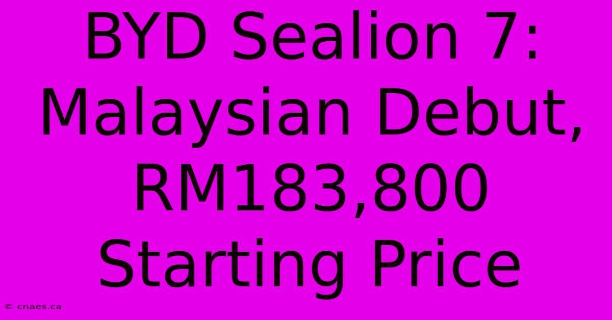 BYD Sealion 7: Malaysian Debut, RM183,800 Starting Price