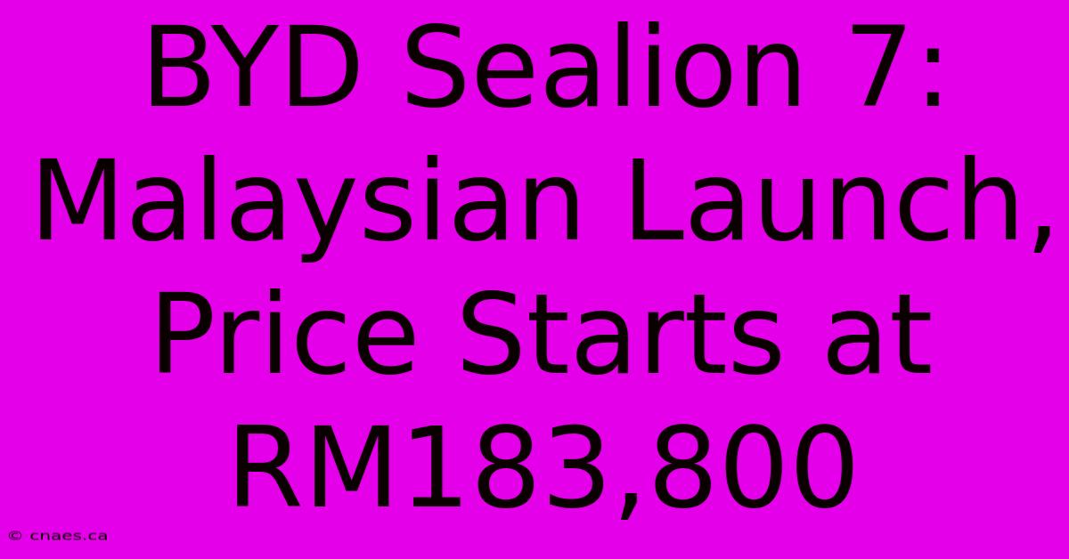 BYD Sealion 7: Malaysian Launch, Price Starts At RM183,800