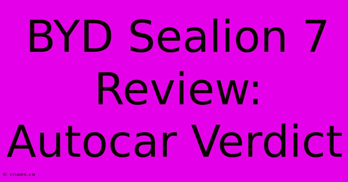 BYD Sealion 7 Review: Autocar Verdict