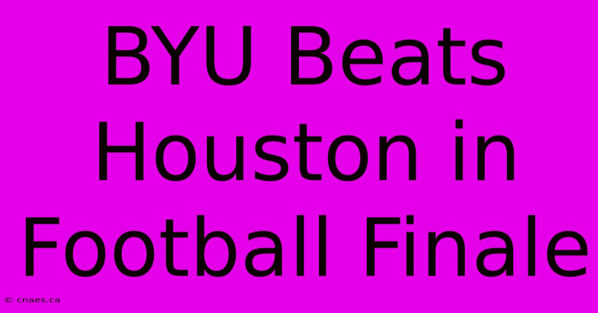 BYU Beats Houston In Football Finale