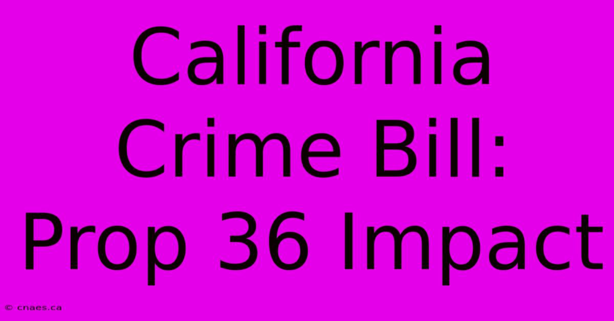 California Crime Bill: Prop 36 Impact