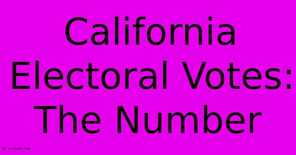 California Electoral Votes:  The Number