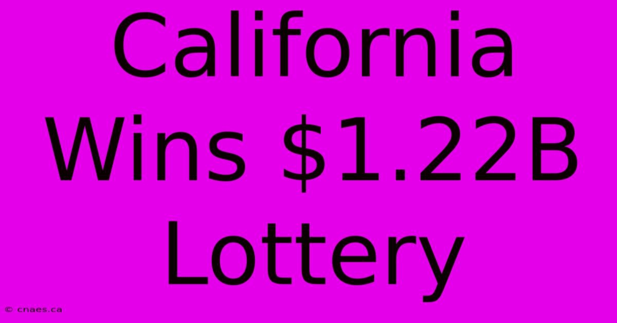 California Wins $1.22B Lottery