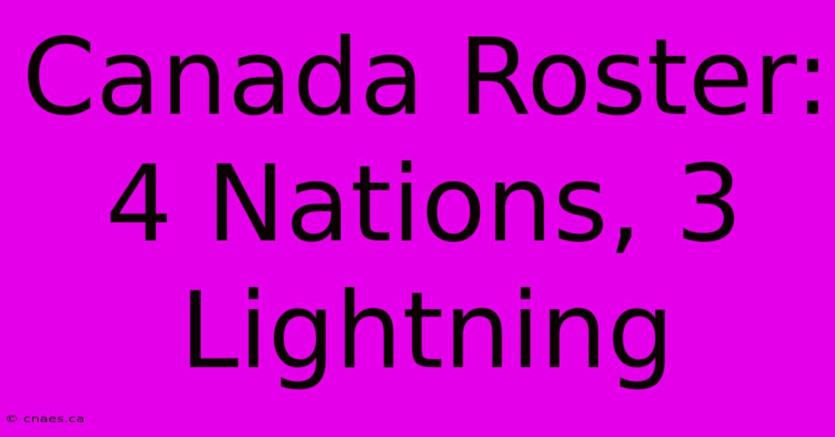 Canada Roster: 4 Nations, 3 Lightning