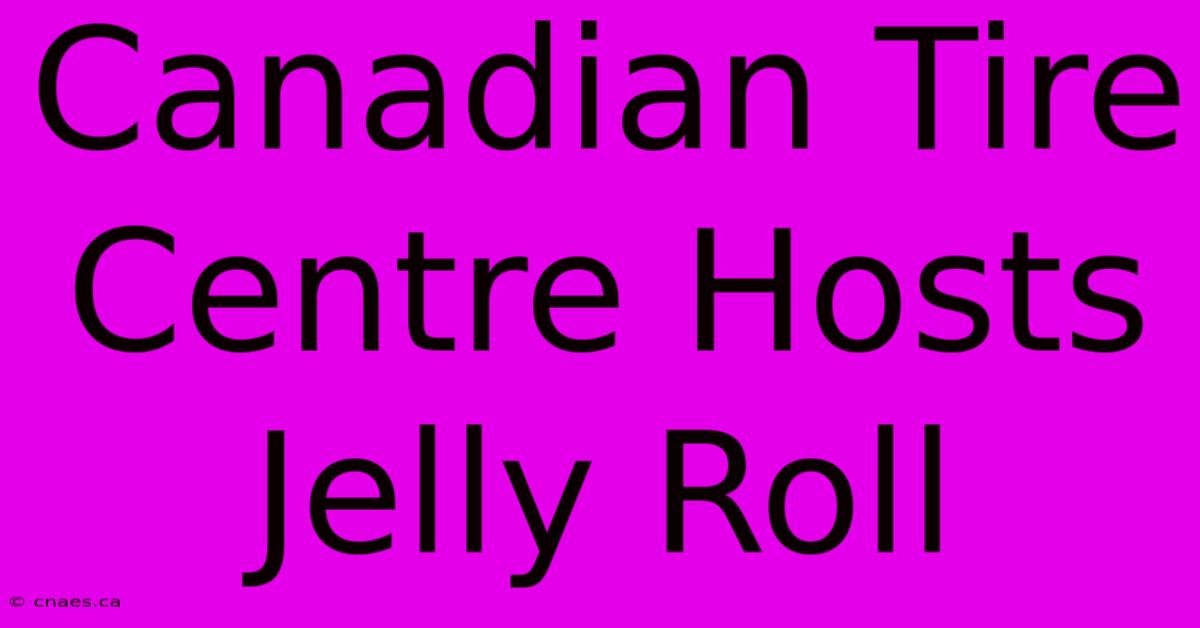 Canadian Tire Centre Hosts Jelly Roll