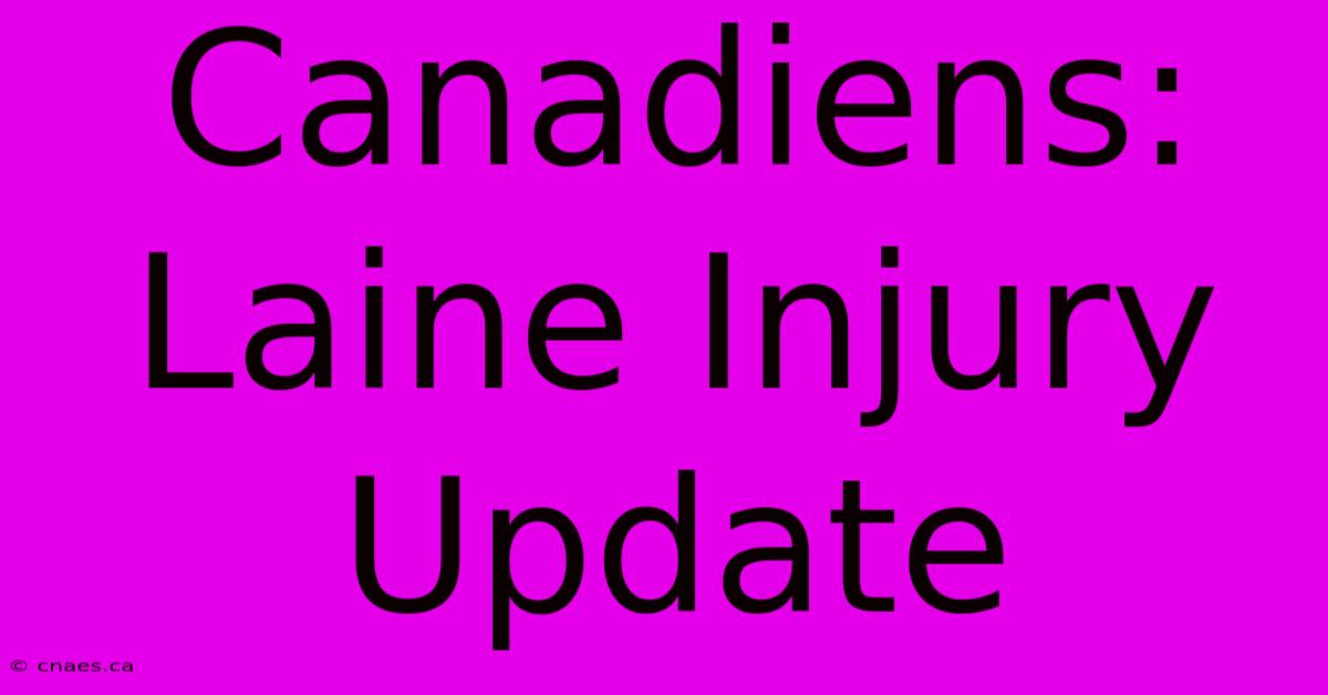 Canadiens: Laine Injury Update