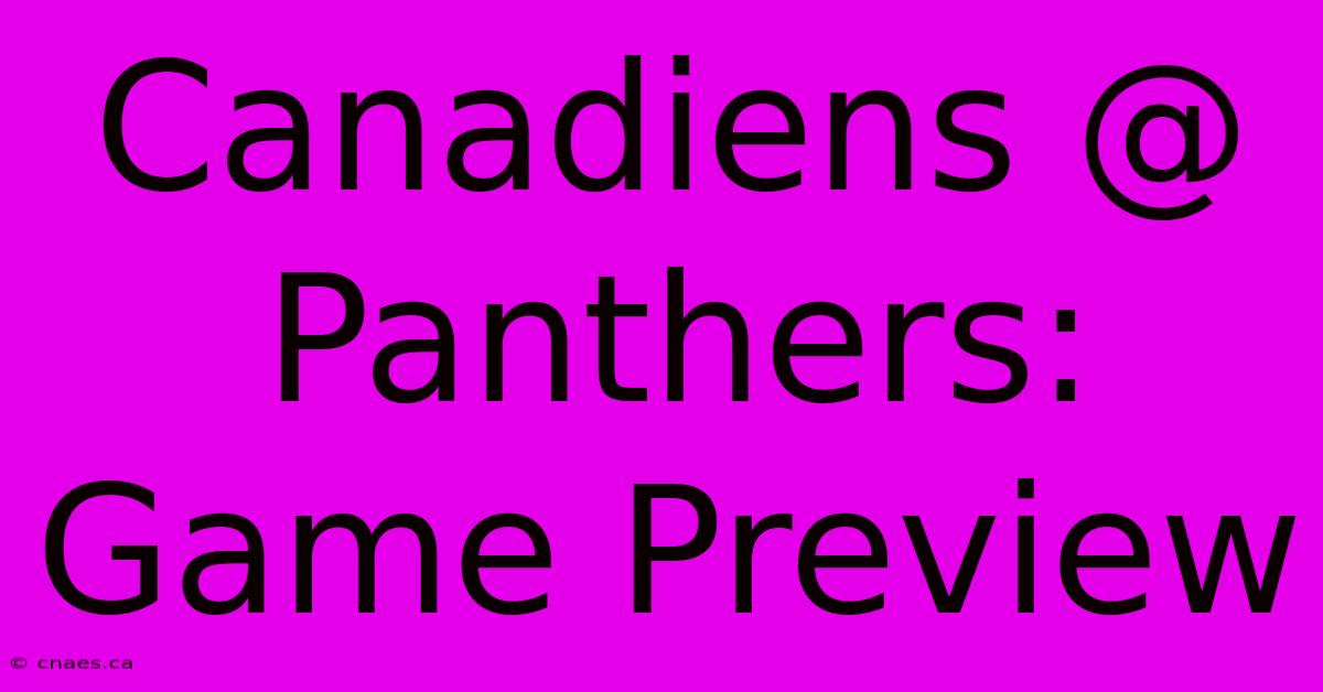 Canadiens @ Panthers: Game Preview