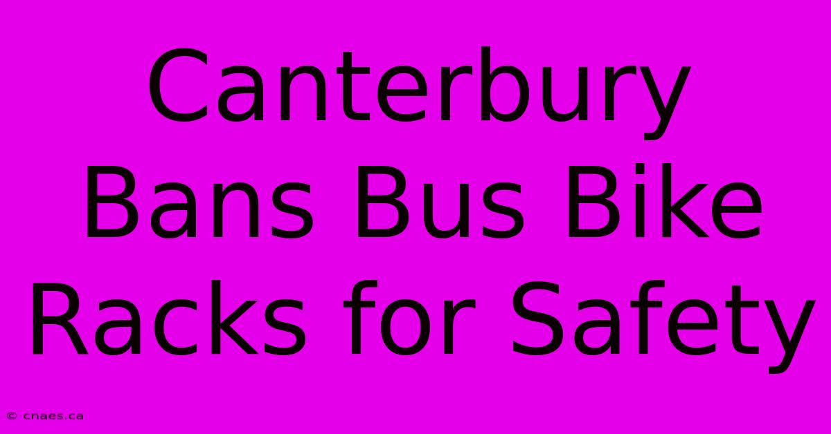 Canterbury Bans Bus Bike Racks For Safety