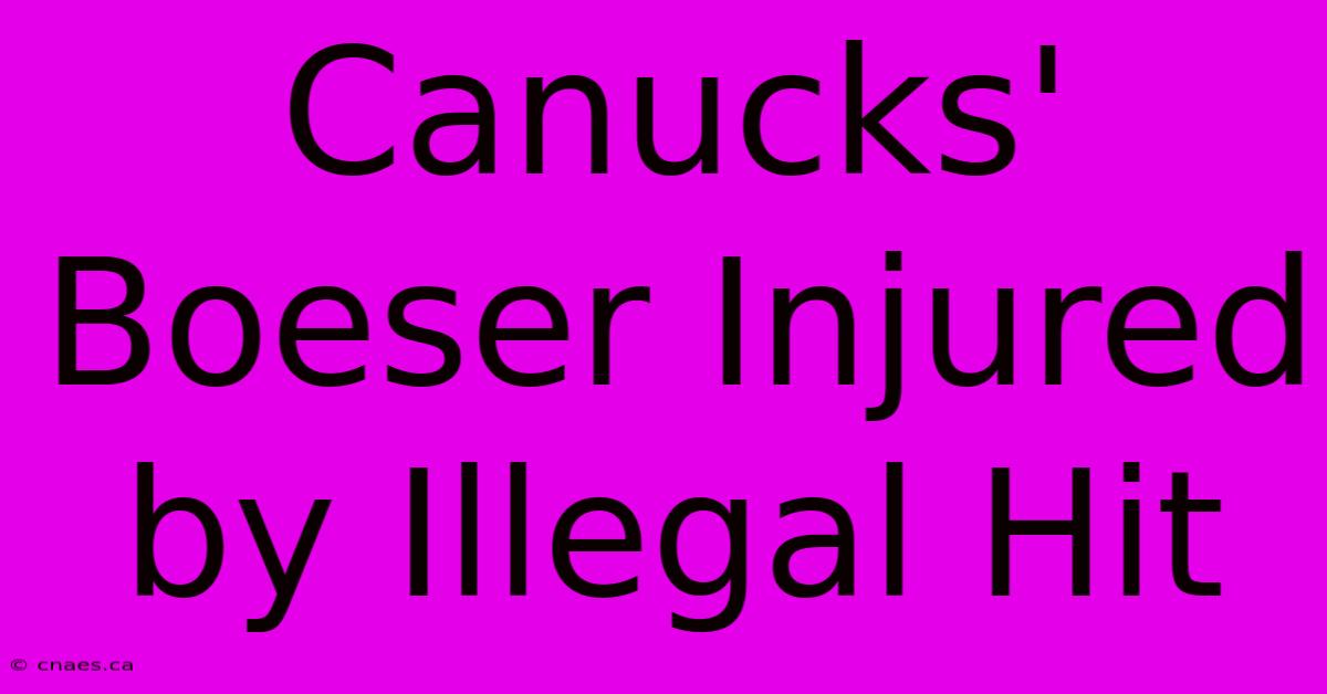 Canucks' Boeser Injured By Illegal Hit