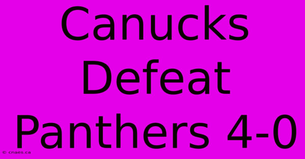 Canucks Defeat Panthers 4-0