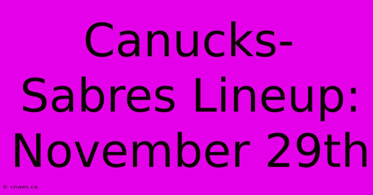 Canucks-Sabres Lineup: November 29th