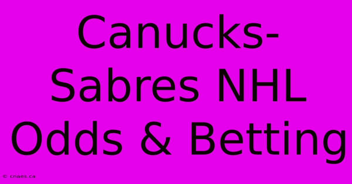 Canucks-Sabres NHL Odds & Betting