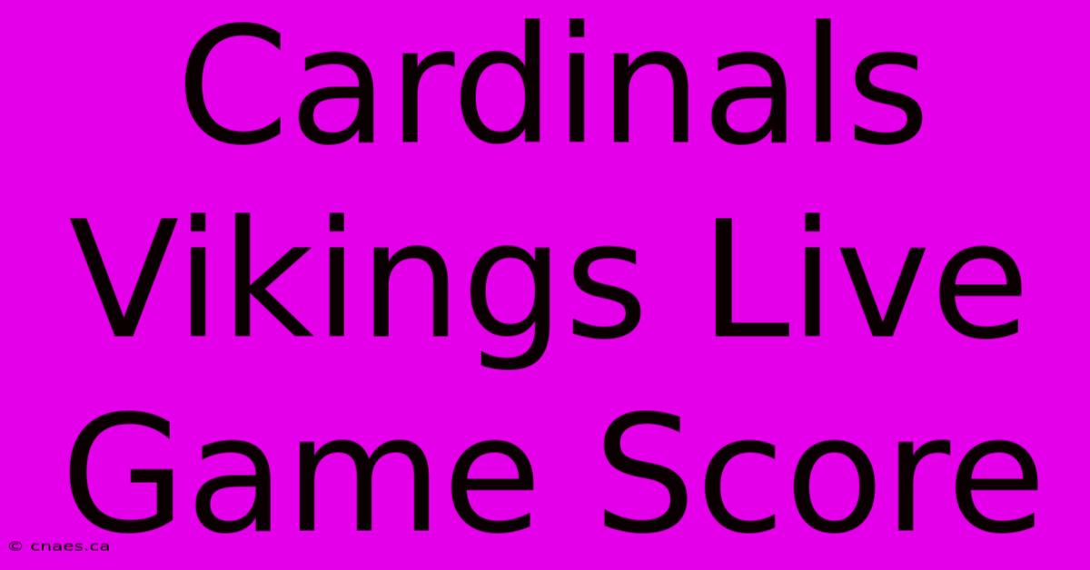 Cardinals Vikings Live Game Score