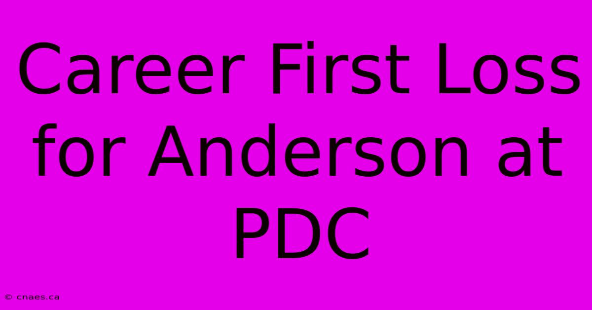 Career First Loss For Anderson At PDC