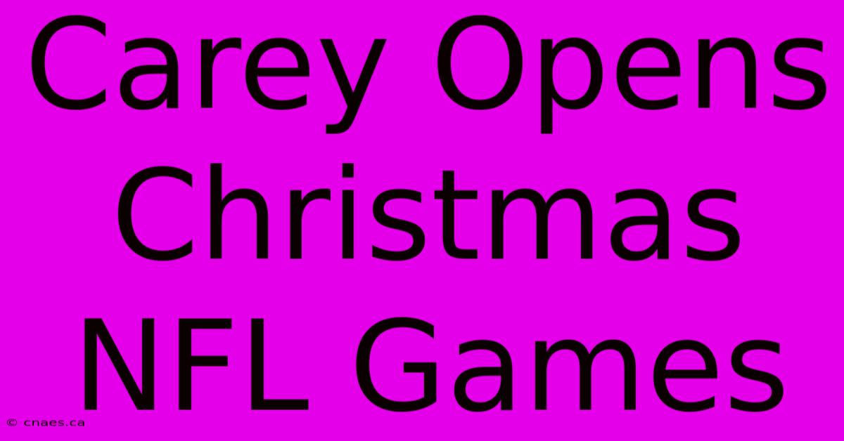 Carey Opens Christmas NFL Games