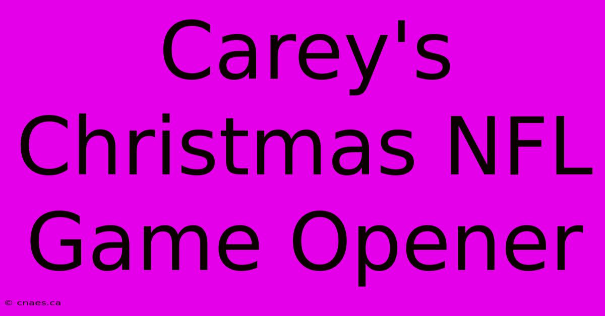 Carey's Christmas NFL Game Opener