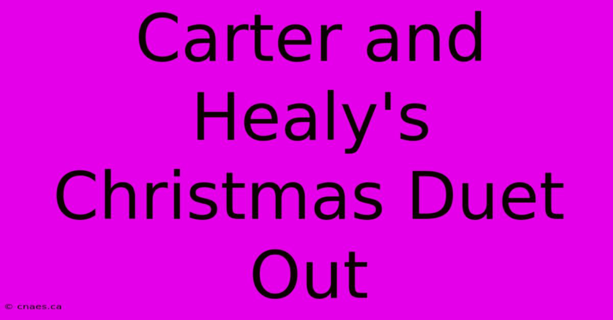 Carter And Healy's Christmas Duet Out