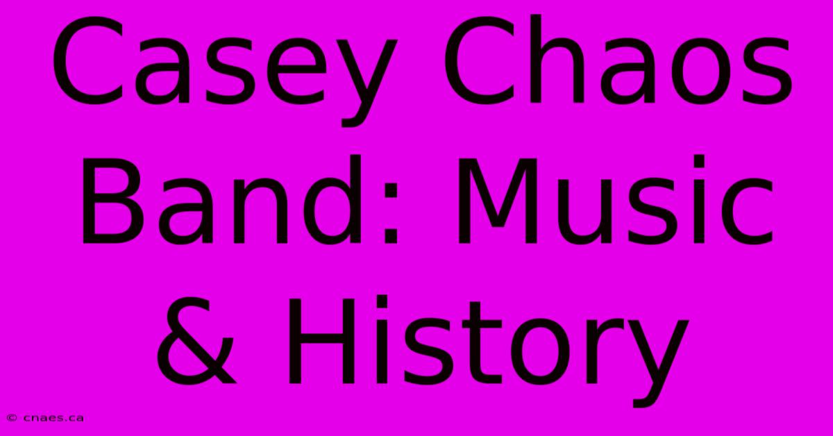 Casey Chaos Band: Music & History