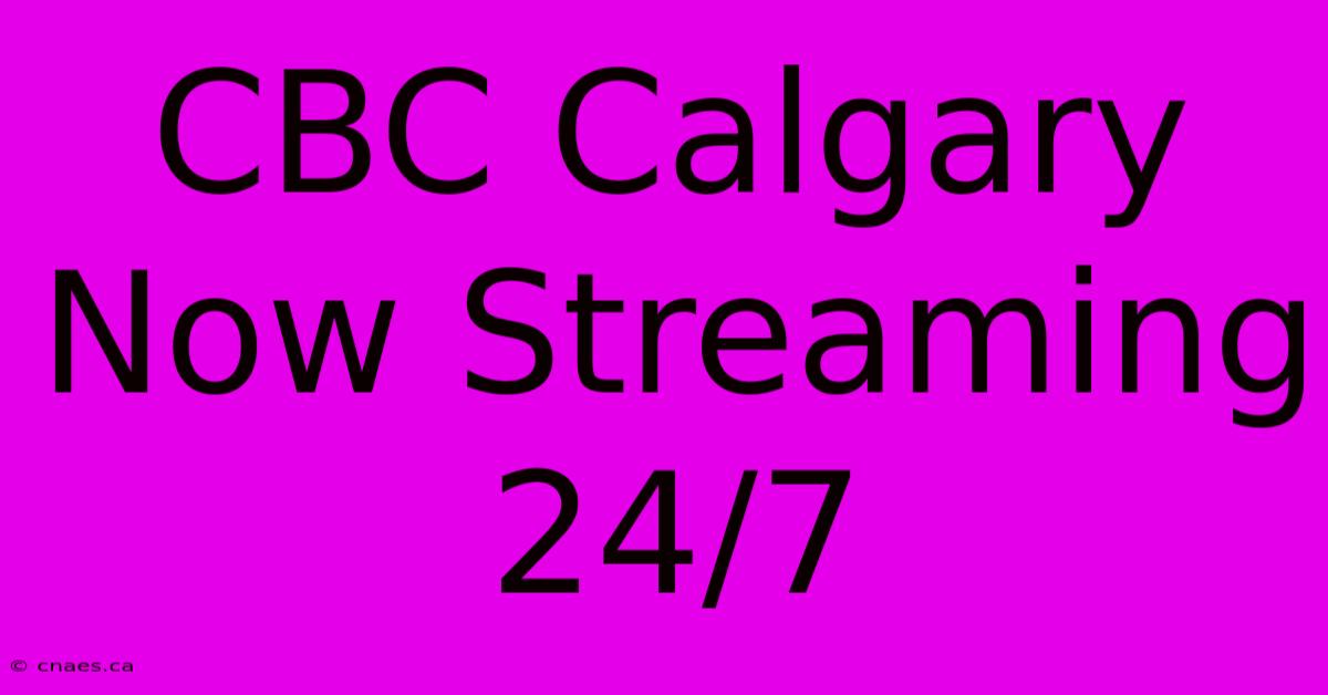 CBC Calgary Now Streaming 24/7