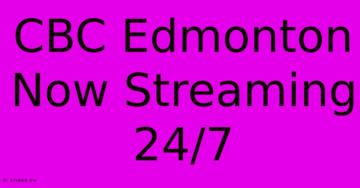 CBC Edmonton Now Streaming 24/7