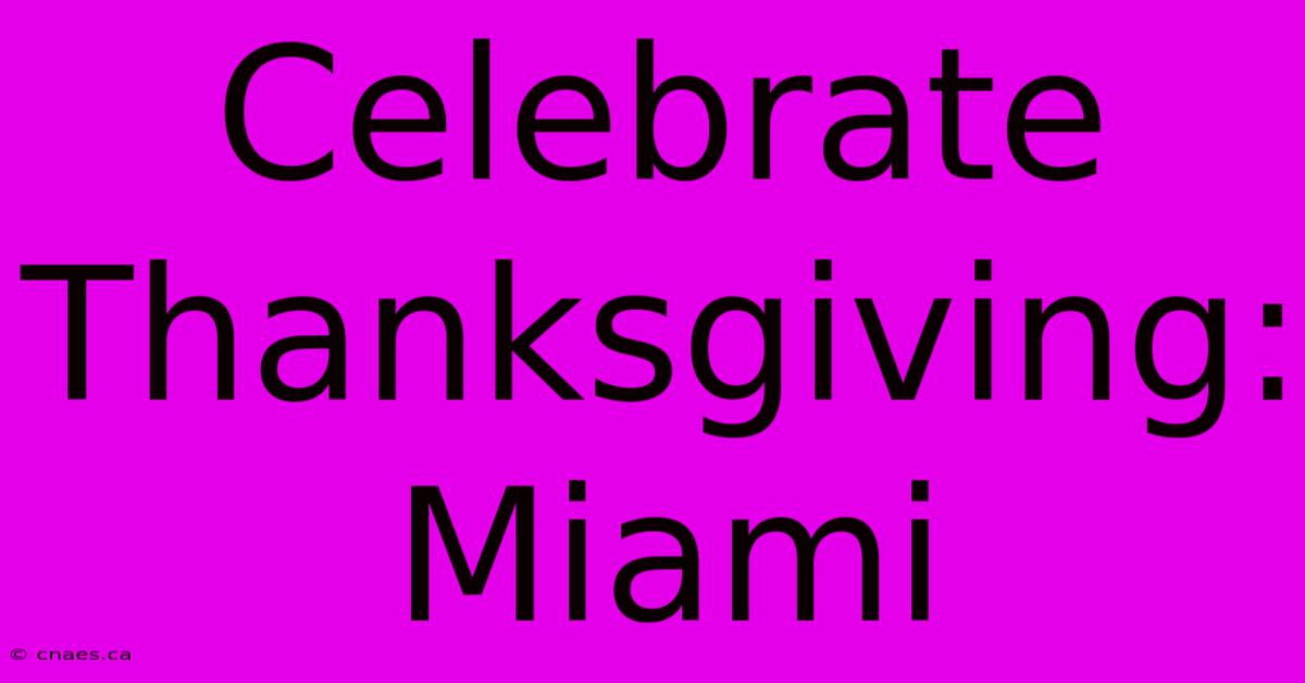 Celebrate Thanksgiving: Miami