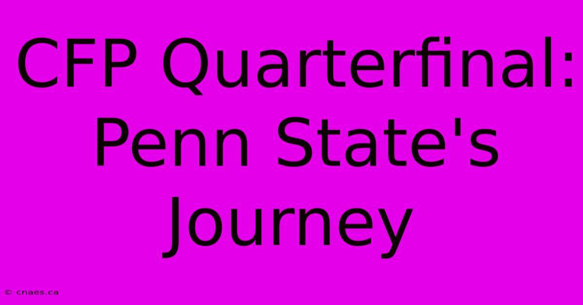 CFP Quarterfinal: Penn State's Journey