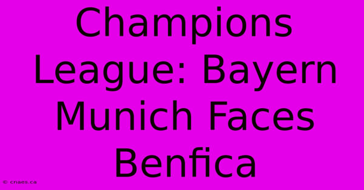 Champions League: Bayern Munich Faces Benfica