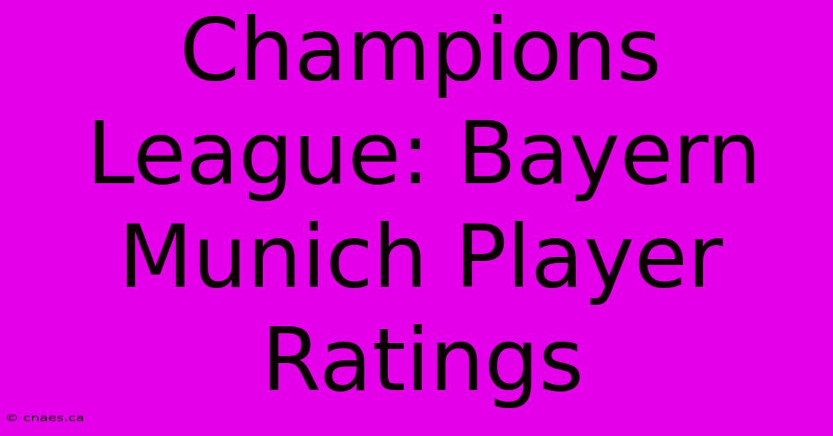 Champions League: Bayern Munich Player Ratings