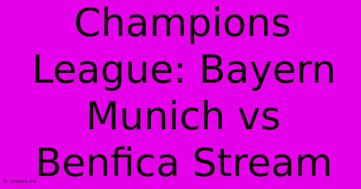 Champions League: Bayern Munich Vs Benfica Stream