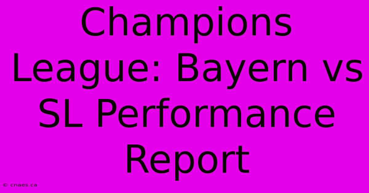 Champions League: Bayern Vs SL Performance Report