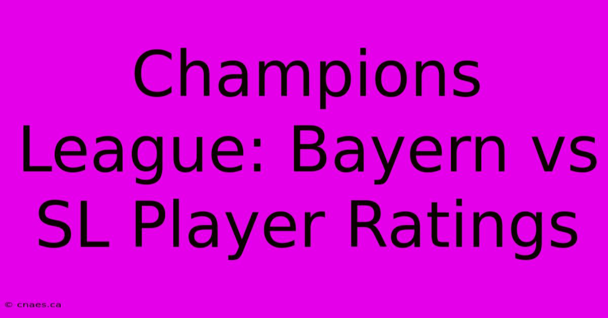 Champions League: Bayern Vs SL Player Ratings