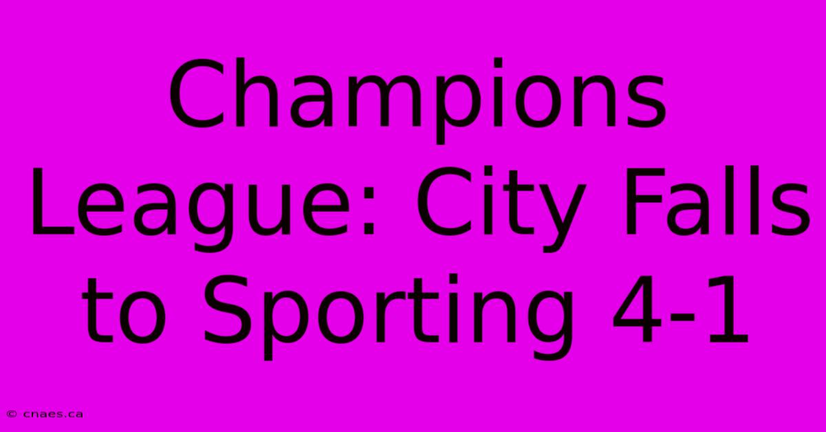 Champions League: City Falls To Sporting 4-1