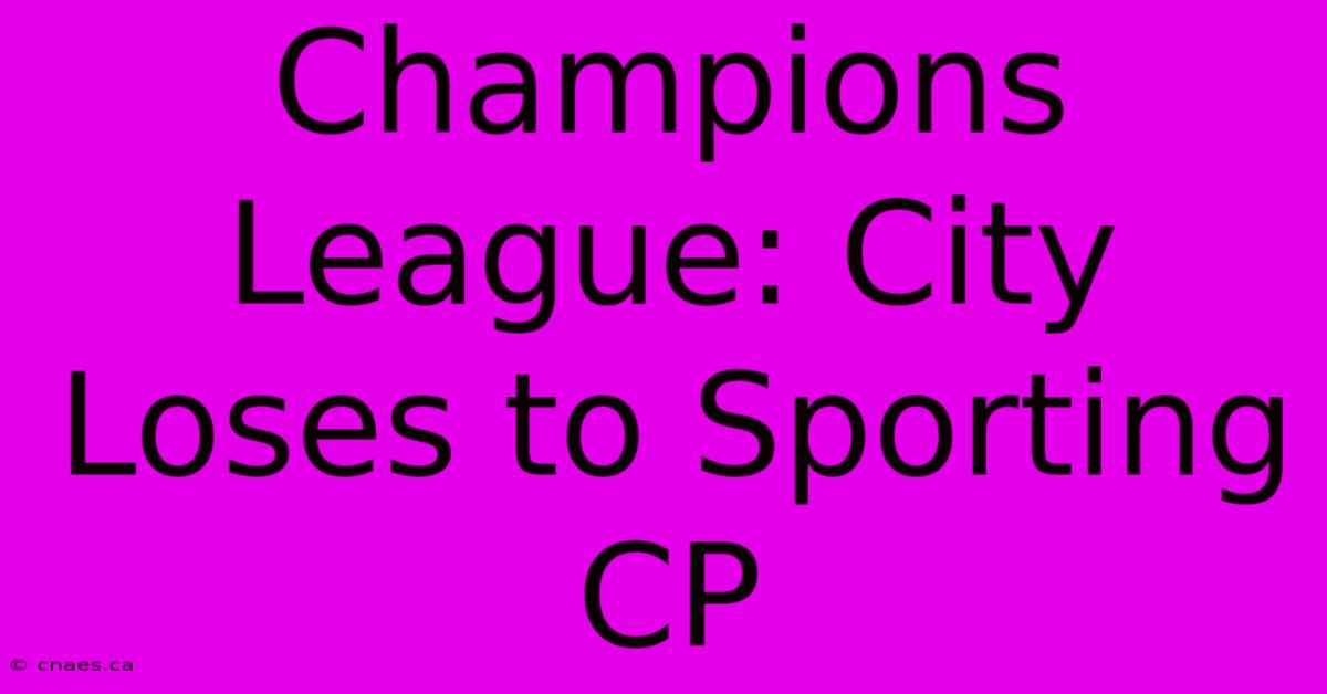 Champions League: City Loses To Sporting CP