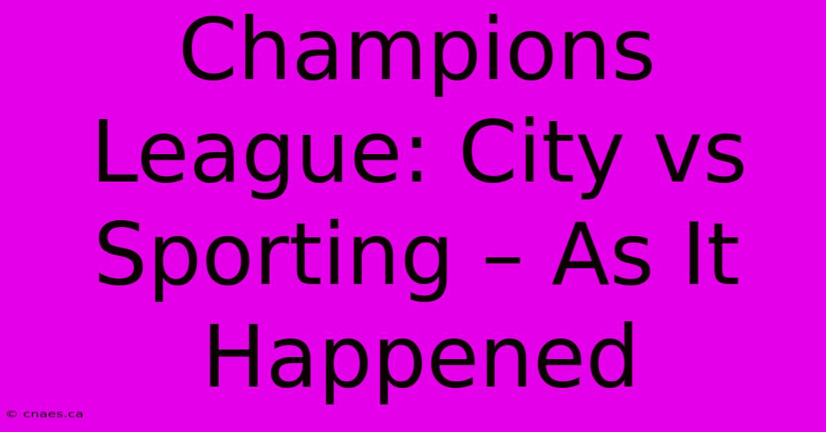 Champions League: City Vs Sporting – As It Happened